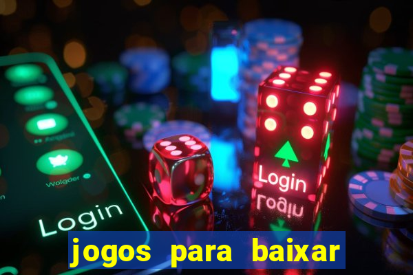 jogos para baixar que ganha dinheiro